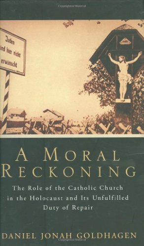 Beispielbild fr A Moral Reckoning: The Role of the Catholic Church in the Holocaust and Its Unfulfilled Duty of Repair zum Verkauf von WorldofBooks