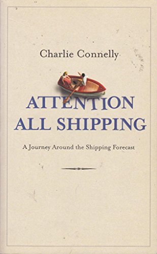 Imagen de archivo de Attention All Shipping: A Journey Round the Shipping Forecast a la venta por AwesomeBooks