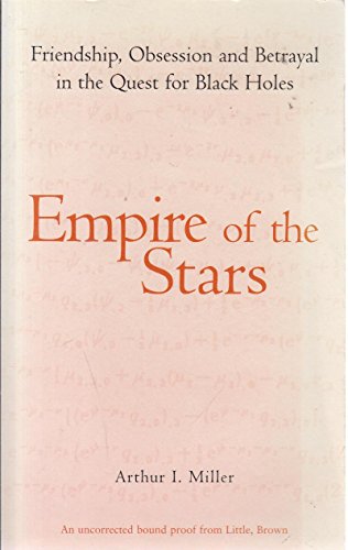 Stock image for Empire of the Stars - Friendship, Obsession and Betrayal in the Quest for Black Holes for sale by Books@Ruawai