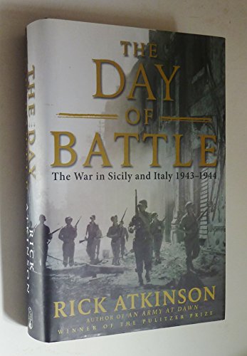 9780316725606: The Day Of Battle: The War in Sicily and Italy 1943-44 (Liberation Trilogy)