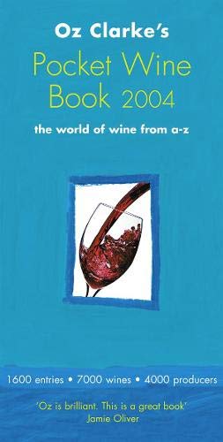 Beispielbild fr Oz Clarke's Pocket Wine Book 2004: The World of Wine from A-Z zum Verkauf von medimops