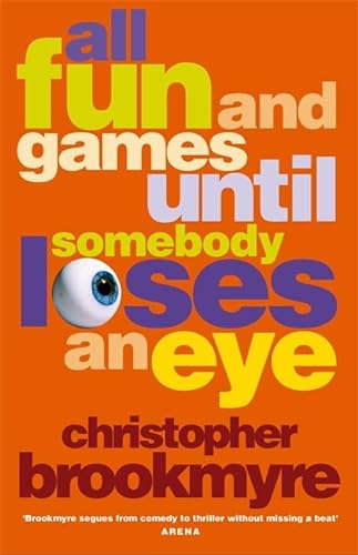 Imagen de archivo de All Fun And Games Until Somebody Loses An Eye a la venta por WorldofBooks