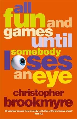 Stock image for All Fun And Games Until Somebody Loses An Eye for sale by AwesomeBooks