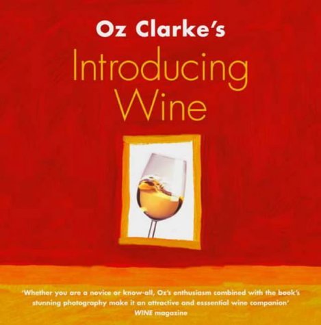 9780316726528: Oz Clarke's Introducing Wine