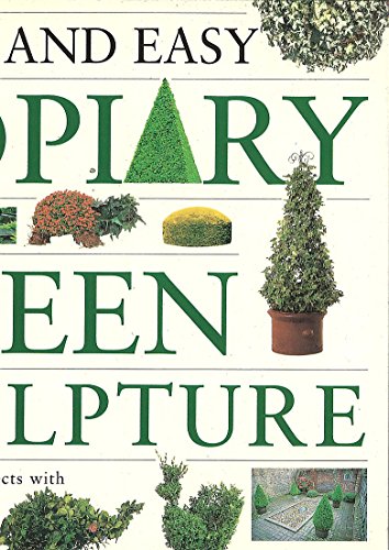 Stock image for Quick and Easy Topiary and Green Sculpture for sale by Anybook.com