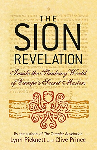 Imagen de archivo de The Sion Revelation: Inside the Shadowy World of Europe's Secret Masters a la venta por AwesomeBooks