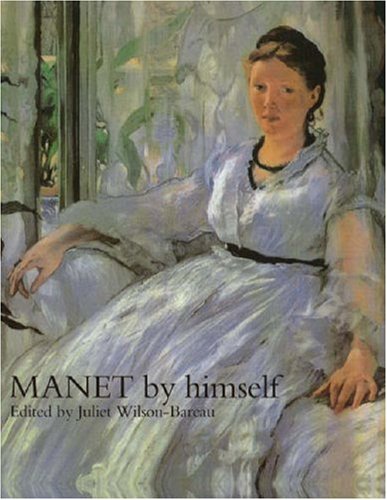 Beispielbild fr Manet By Himself zum Verkauf von WorldofBooks