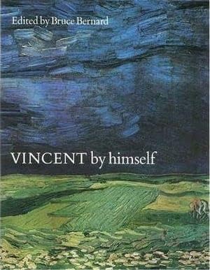 Imagen de archivo de Vincent By Himself: A Selection Of His Paintings And Drawings Together With Extr a la venta por Jenson Books Inc