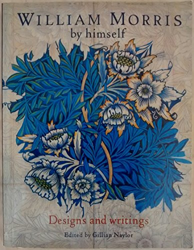 Beispielbild fr William Morris by Himself: Designs and Writings (By himself series) zum Verkauf von WorldofBooks