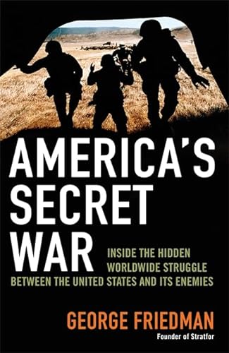 Stock image for America's Secret War: Inside the Hidden Worldwide Struggle Between the United States and its Enemies for sale by WorldofBooks