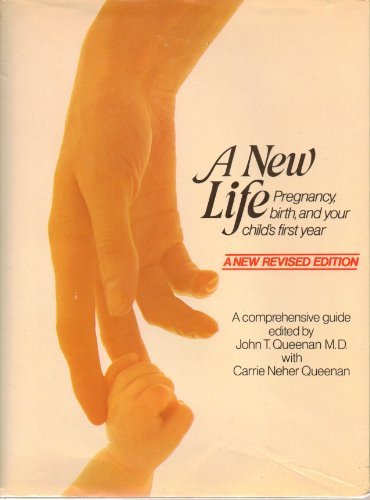 Stock image for A New Life : Pregnancy, Birth and Your Child's First Year for sale by Better World Books