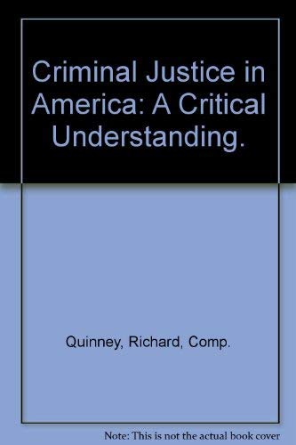 Criminal Justice in America: A Critical Understanding