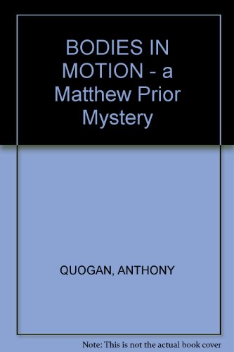 Imagen de archivo de Bodies in Motion : A Matthew Prior Mystery a la venta por Eric James