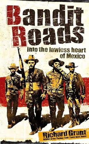 Beispielbild fr Bandit Roads: Into the Lawless Heart of Mexico (The Hungry Student) zum Verkauf von WorldofBooks