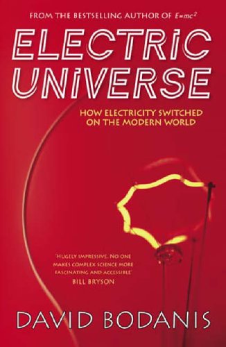 Stock image for Electric Universe: How Electricity Switched on the Modern World for sale by WorldofBooks