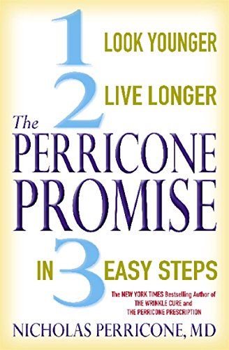 9780316729963: The Perricone Promise: Look Younger, Live Longer in Three Easy Steps