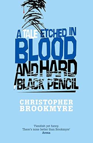 A Tale Etched in Blood and Hard Black Pencil - 1st Edition/1st Impression (9780316730105) by Brookmyre,Christopher
