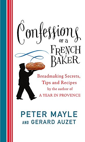 Confessions Of A French Baker (9780316730150) by Mayle, Peter