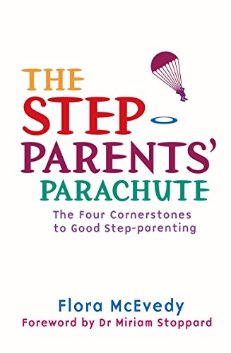 9780316730297: The Step-Parents' Parachute: The Four Cornerstones to Good Step-parenting: The Four Cornerstones of Good Step-parenting