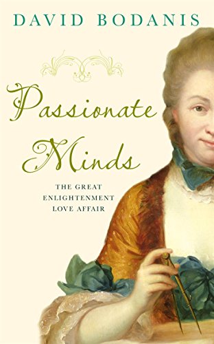 Stock image for Passionate Minds: The Great Scientific Affair: The Great Enlightenment Love Affair for sale by WorldofBooks