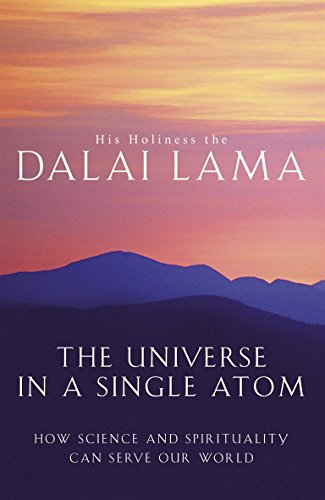 THE UNIVERSE IN A SINGLE ATOM : How science and spirituality can serve our World