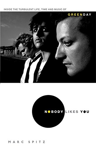 Imagen de archivo de Nobody Likes You: Inside the Turbulent Life, Times and Music of "Green Day" a la venta por medimops