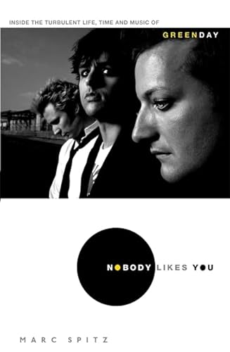 Stock image for Nobody Likes You: Inside the Turbulent Life, Times and Music of "Green Day" for sale by medimops