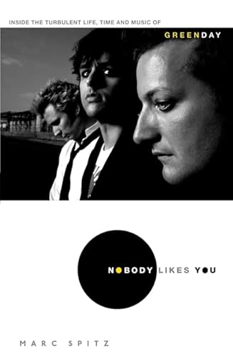 Stock image for Nobody Likes You: Inside the Turbulent Life, Times and Music of "Green Day" for sale by medimops