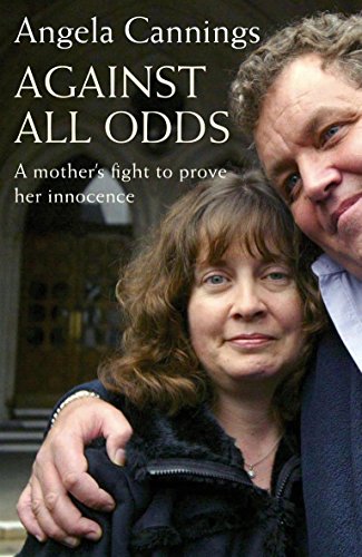 Stock image for Against All Odds: A mother's fight to prove her innocence: The Angela Cannings Story for sale by AwesomeBooks