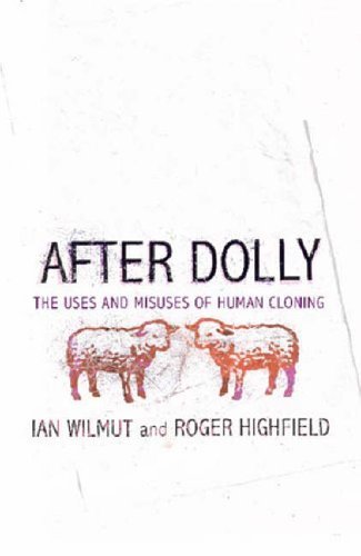 Beispielbild fr After Dolly: The Uses and Misuses of Human Cloning zum Verkauf von WorldofBooks