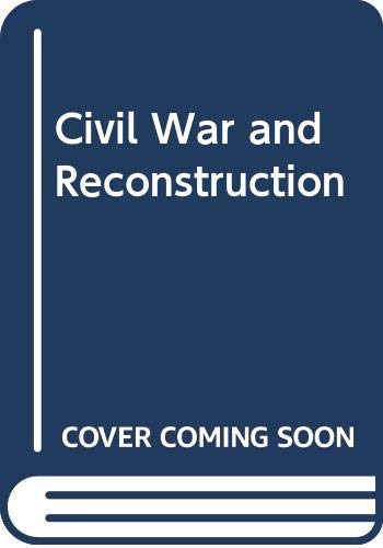 Civil War and Reconstruction (9780316733625) by Randall, James Garfield; Donald, David Herbert