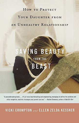 Beispielbild fr Saving Beauty from the Beast : How to Protect Your Daughter from an Unhealthy Relationship zum Verkauf von Better World Books