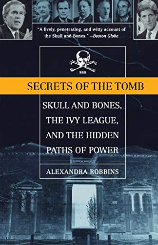 9780316735612: Secrets of the Tomb: Skull and Bones, the Ivy League, and the Hidden Paths of Power