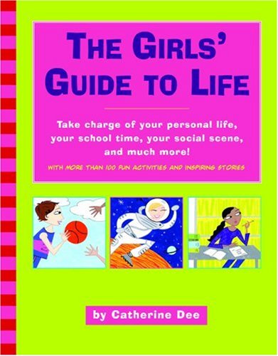 Imagen de archivo de The Girls' Guide to Life: Take charge of your personal life, your school time, your social scene, and much more! a la venta por Wonder Book