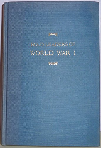 BOLD LEADERS OF WORLD WAR I