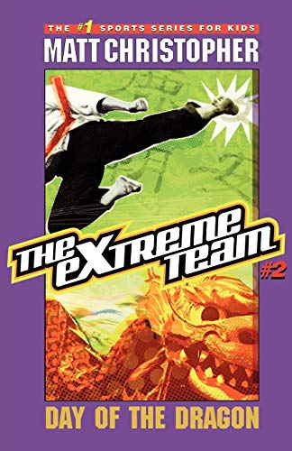 The Extreme Team: Day of the Dragon: Day of the Dragon (The Extreme Team, 2) (9780316737531) by Christopher, Matt