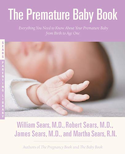 Beispielbild fr The Premature Baby Book : Everything You Need to Know about Your Premature Baby from Birth to Age One zum Verkauf von Better World Books