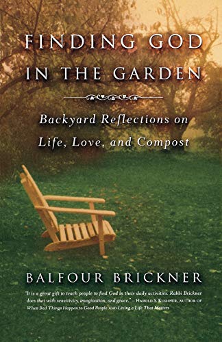 Finding God in the Garden: Backyard Refections on Life, Love, and Compost