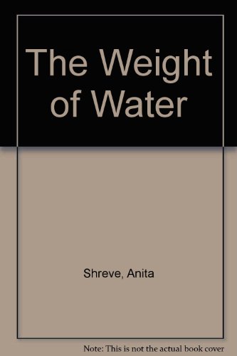 The Weight of Water (9780316739030) by Shreve, Anita