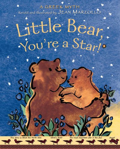Little Bear, You're a Star!: A Greek Myth About the Constellations (9780316741354) by Marzollo, Jean