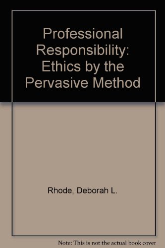 Stock image for Professional Responsibility: Ethics by the Pervasive Method for sale by Bingo Used Books