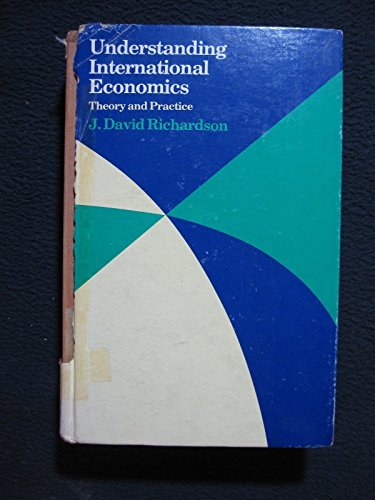Understanding international economics: Theory and practice (9780316744294) by Richardson, J. David