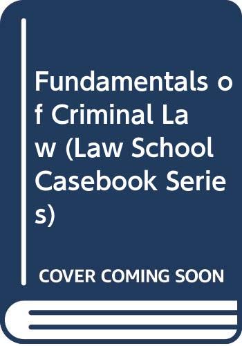 Beispielbild fr Fundamentals of Criminal Law (Law School Casebook Series) zum Verkauf von Wonder Book