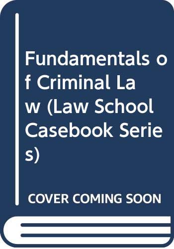 Stock image for Fundamentals of Criminal Law (Law School Casebook Series) for sale by Wonder Book