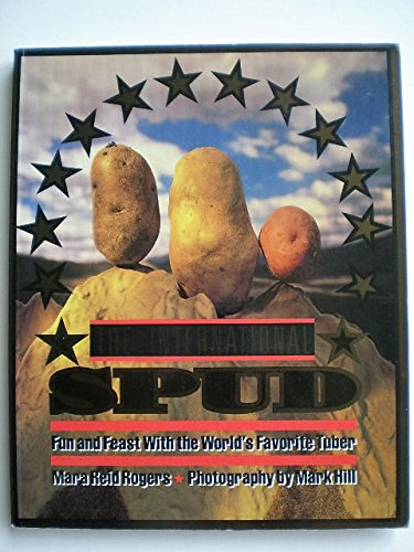 Stock image for The International Spud: Fun and Feast with the World's Favorite Tuber for sale by ThriftBooks-Atlanta