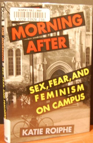 Imagen de archivo de The Morning After: Sex, Fear, and Feminism on Campus a la venta por BooksRun
