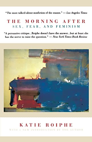 Stock image for The Morning After: Sex, Fear, and Feminism for sale by Decluttr