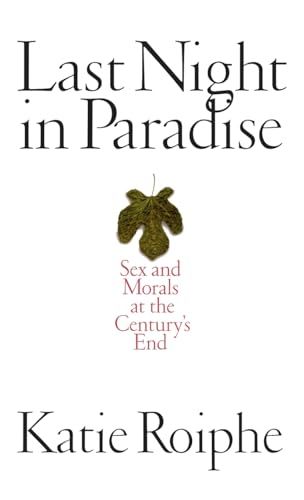 9780316754392: Last Night in Paradise: Sex and Morals at the Century's End