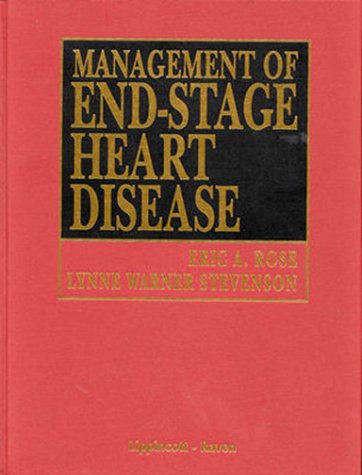 Management of End-Stage Heart Disease (9780316756976) by Rose, Eric A.; Stevenson, Lynne Warner, M.D.