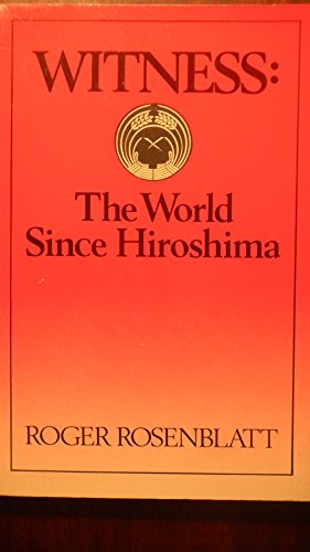 Beispielbild fr WITNESS - THE WORLD SINCE HIROSHIMA zum Verkauf von Neil Shillington: Bookdealer/Booksearch